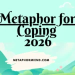 Metaphor for Coping