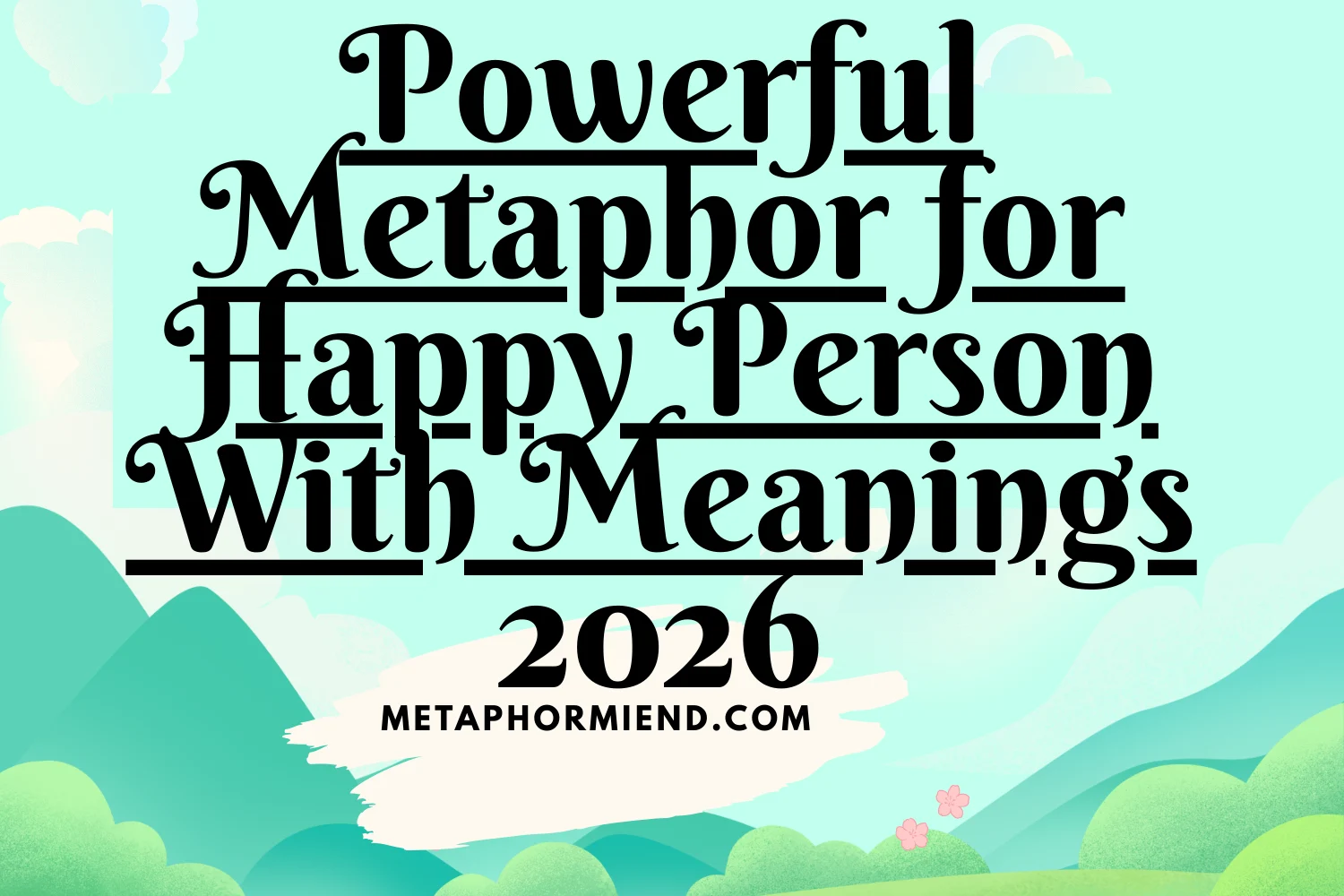 Powerful Metaphor for Happy Person With Meanings