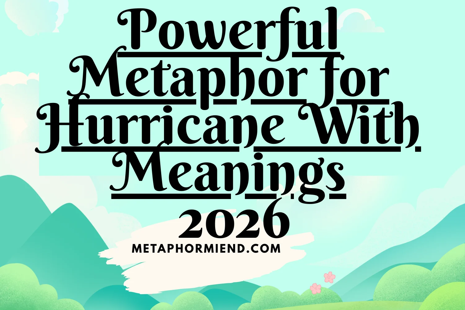 Powerful Metaphor for Hurricane With Meanings