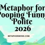 Metaphor for Pooping Funny Polite