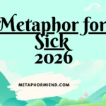 Metaphor for Sick