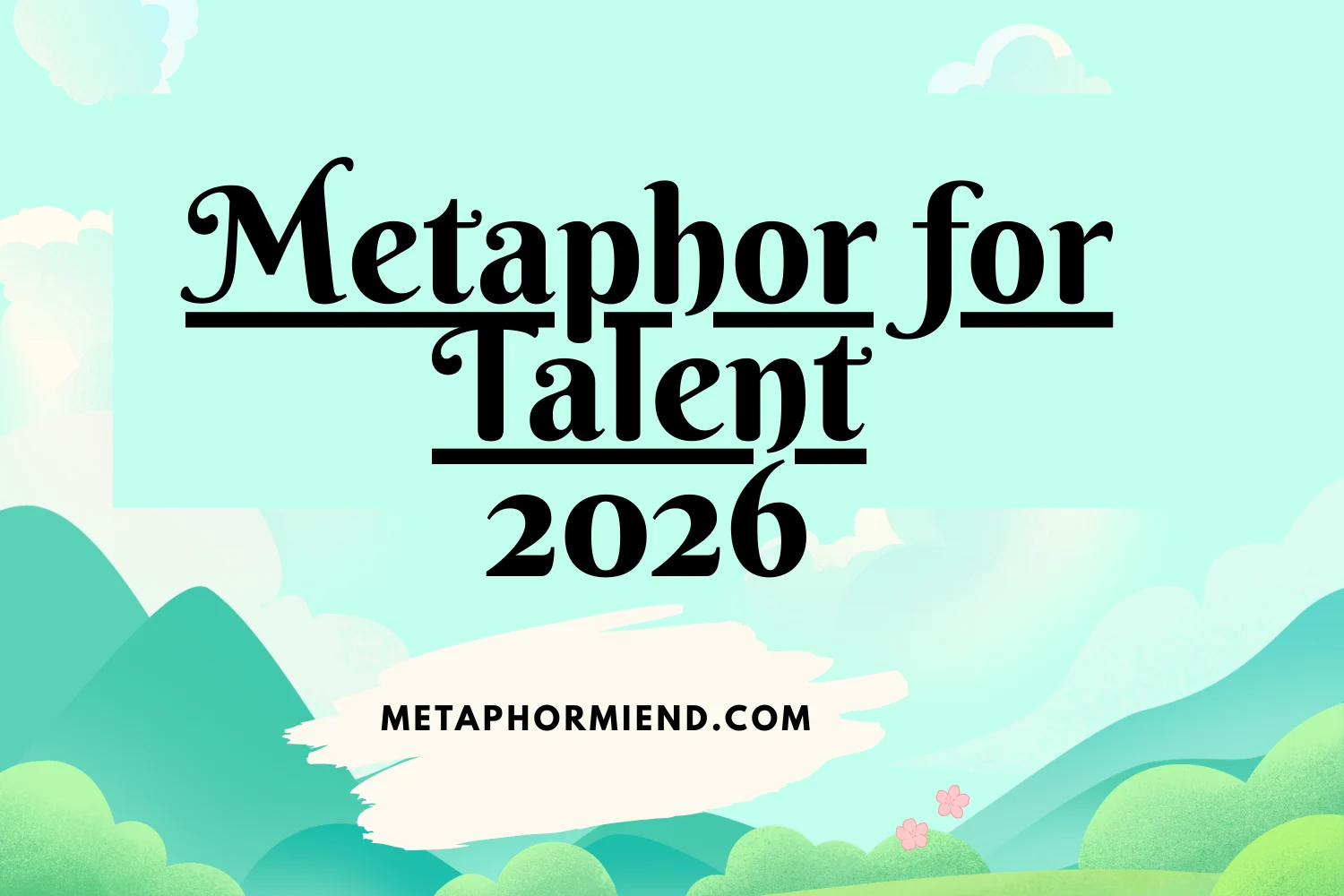 Metaphor for Talent