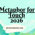 Metaphor for Touch