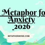 A Metaphor for Anxiety