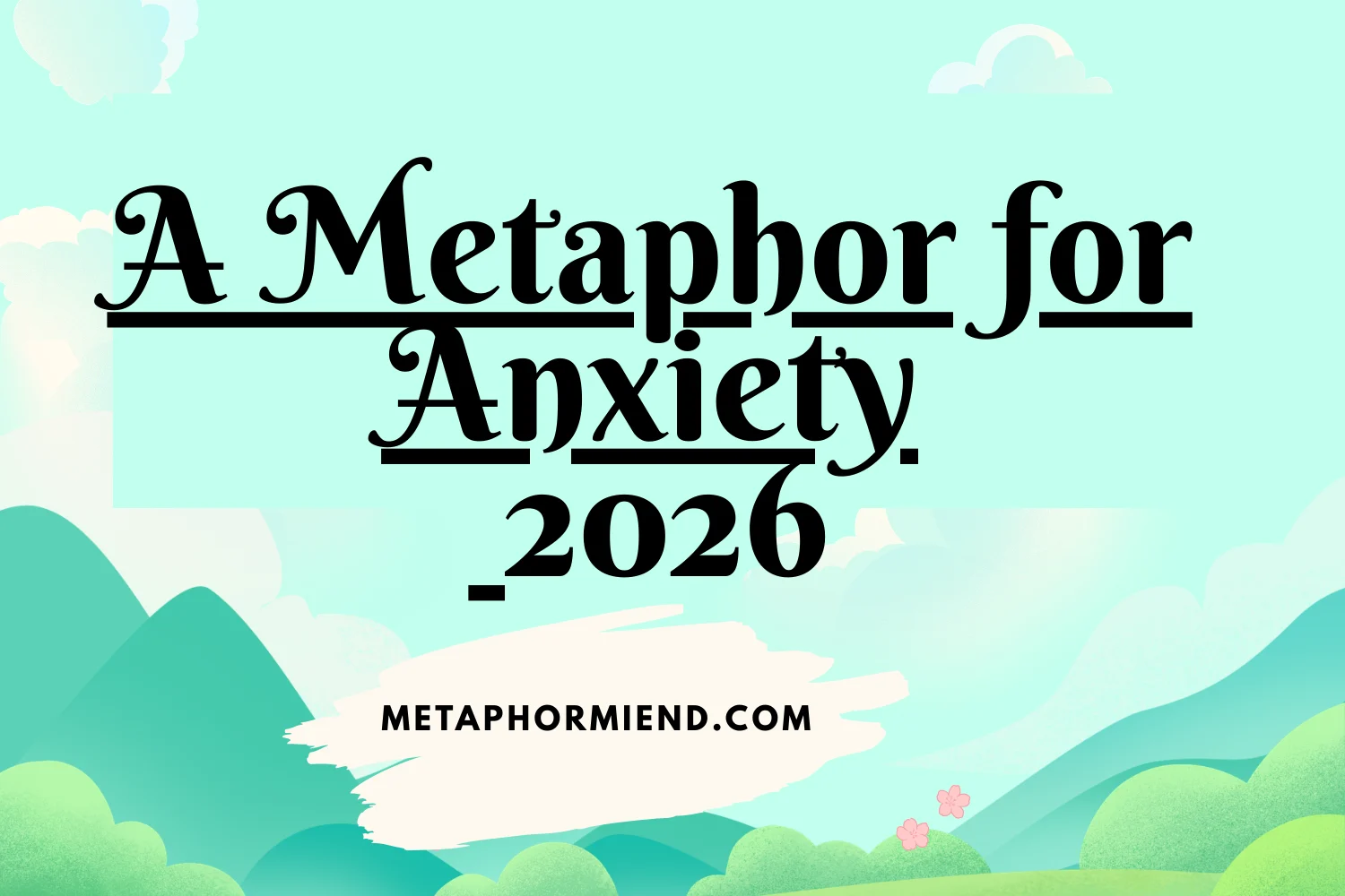 A Metaphor for Anxiety