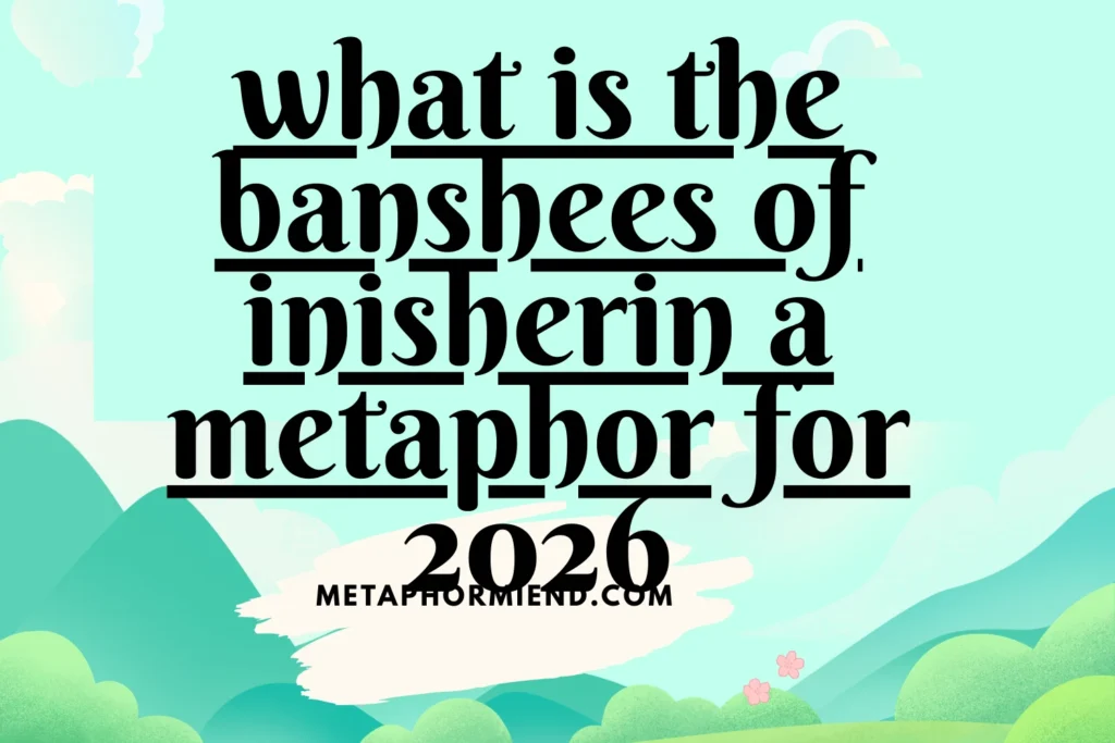 what is the banshees of inisherin a metaphor for