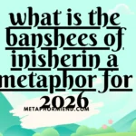 what is the banshees of inisherin a metaphor for