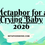 Metaphor for a Crying Baby