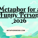 Metaphor for a Funny Person