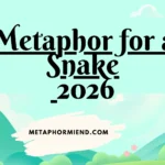 Metaphor for a Snake