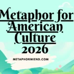Metaphor for American Culture