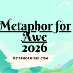 Metaphor for Awe