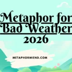 Metaphor for Bad Weather