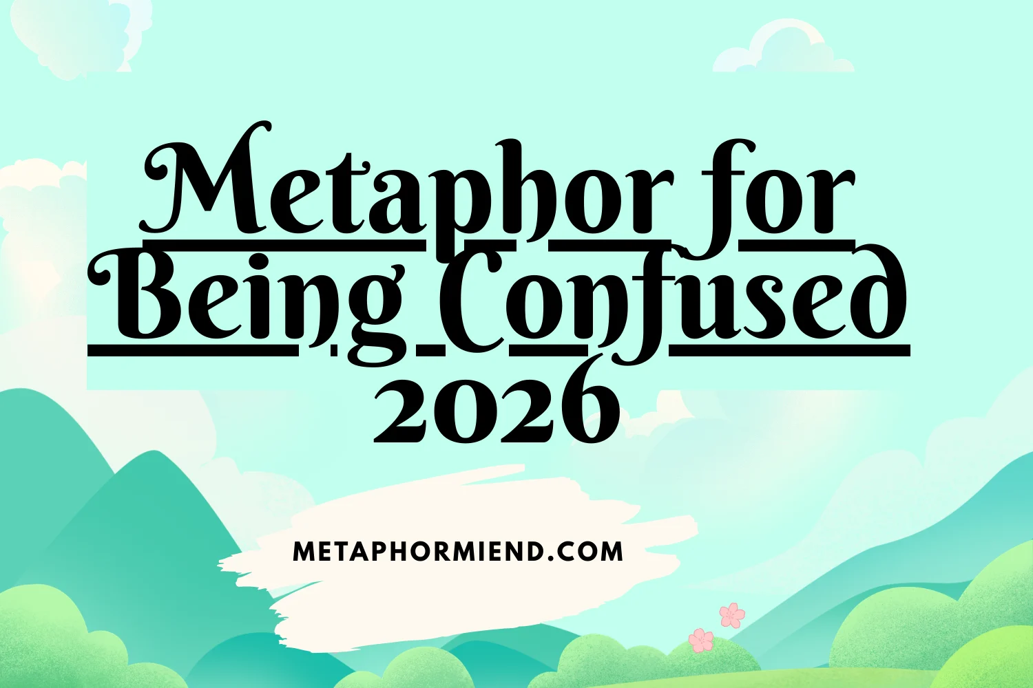 Metaphor for Being Confused