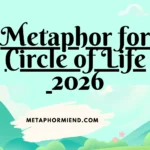 Metaphor for Circle of Life