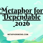 Metaphor for Dependable