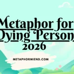 Metaphor for Dying Person
