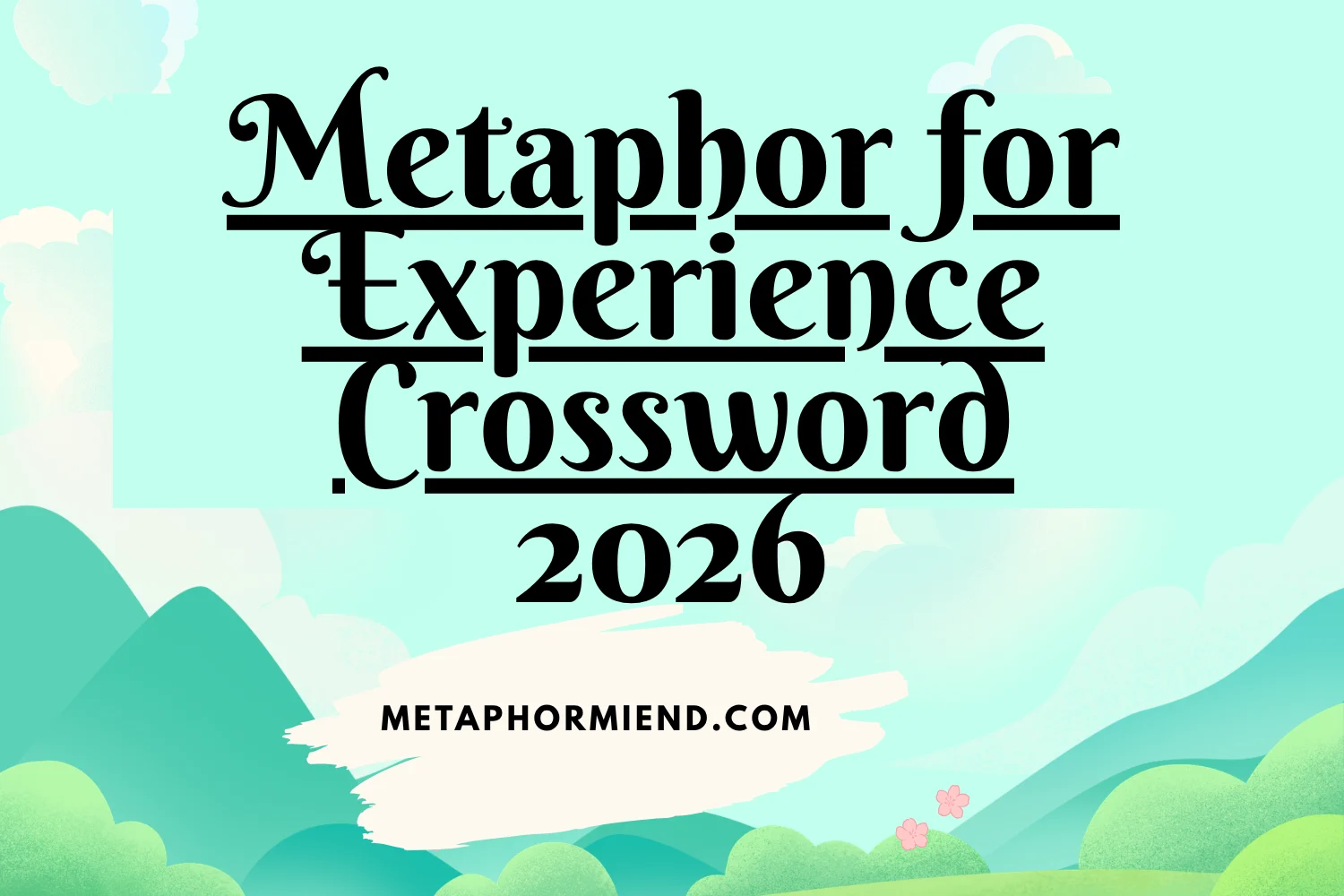 Metaphor for Experience Crossword