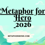 Metaphor for Hero
