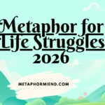 Metaphor for Life Struggles