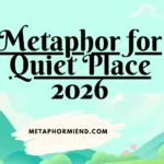 Metaphor for Quiet Place