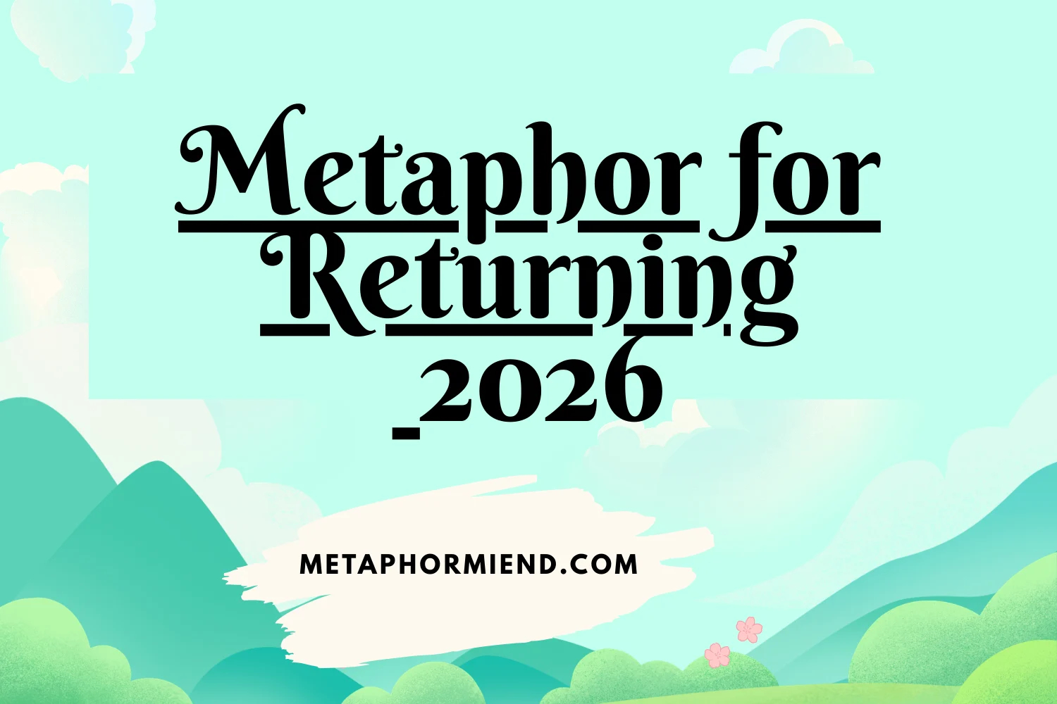 Metaphor for Returning