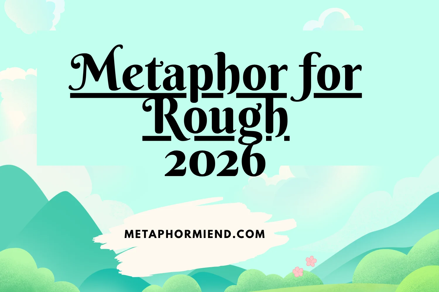 Metaphor for Rough