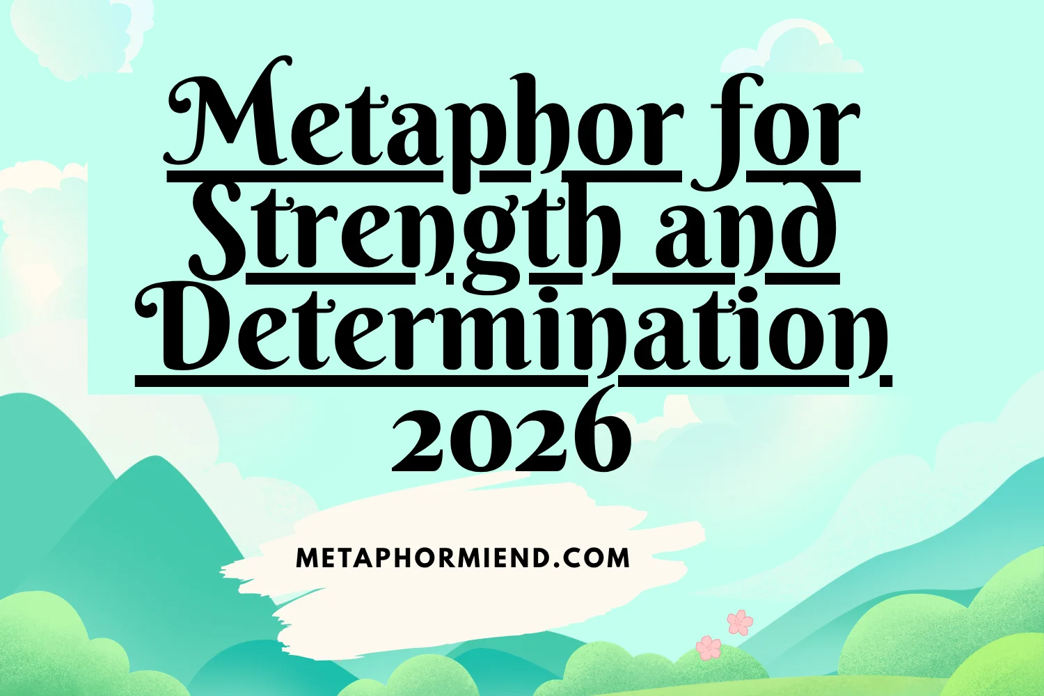 Metaphor for Strength and Determination