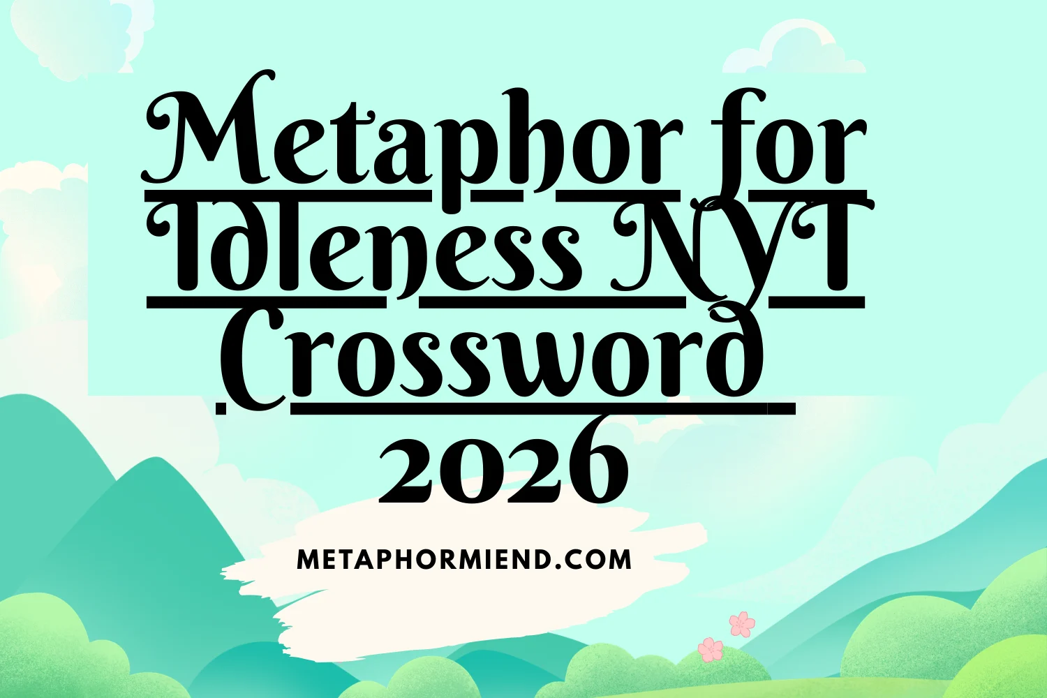 Metaphor for Idleness NYT Crossword