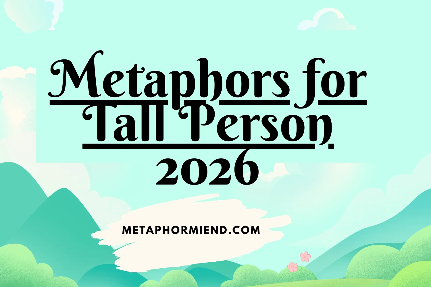 Metaphors for Tall Person