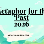 Metaphor for the Past