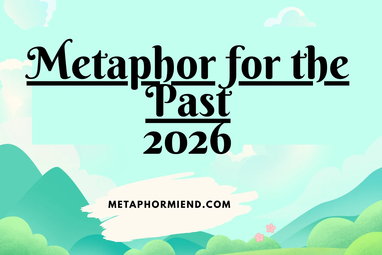 Metaphor for the Past