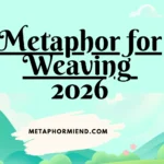 Metaphor for Weaving