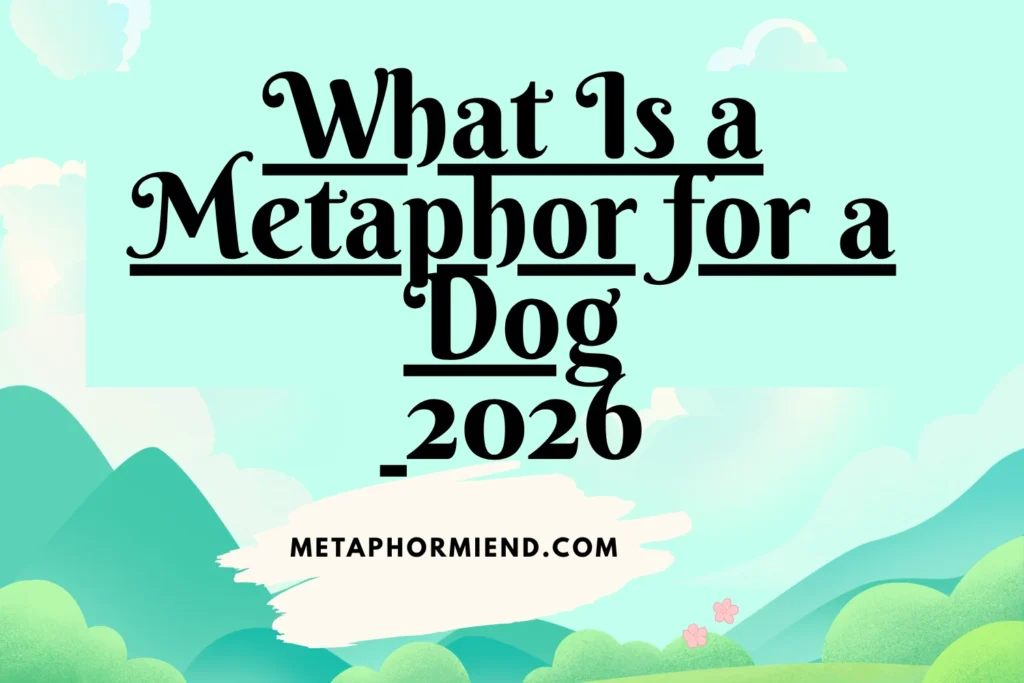 What Is a Metaphor for a Dog