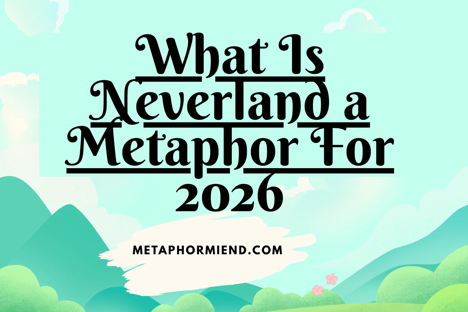 What Is Neverland a Metaphor For