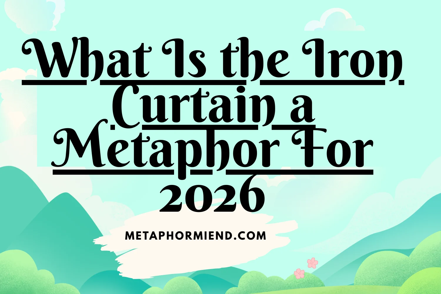 What Is the Iron Curtain a Metaphor For