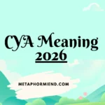 CYA Meaning