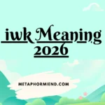 iwk Meaning