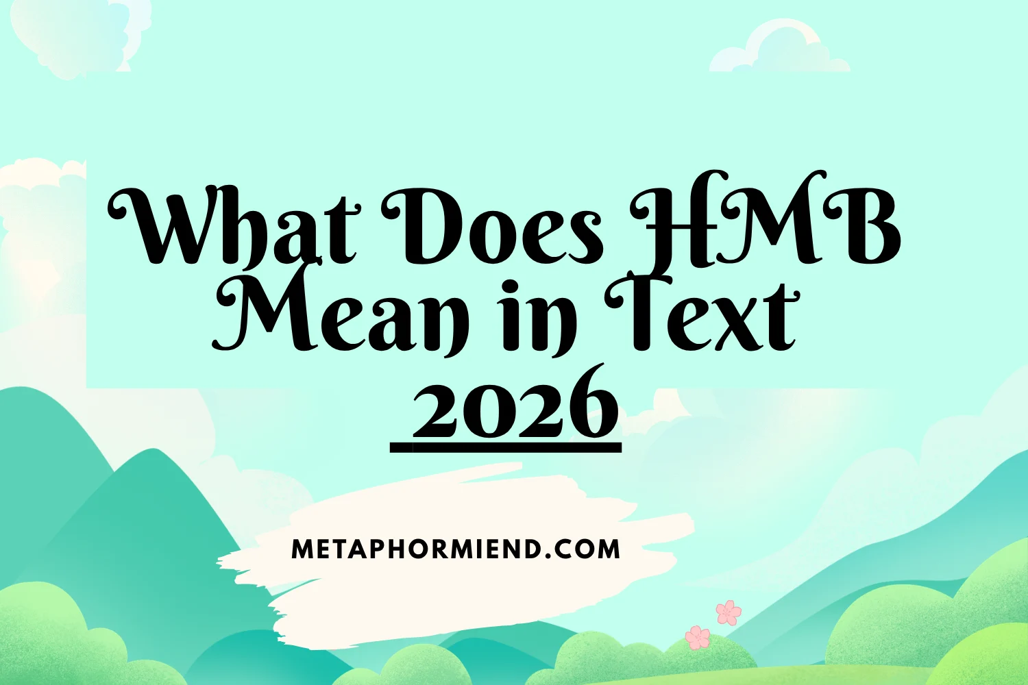 What Does HMB Mean in Text
