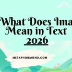 What Does Ima Mean in Text