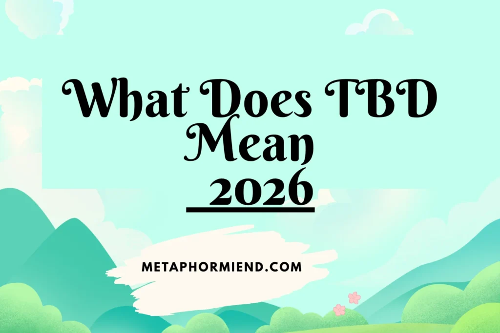 What Does TBD Mean