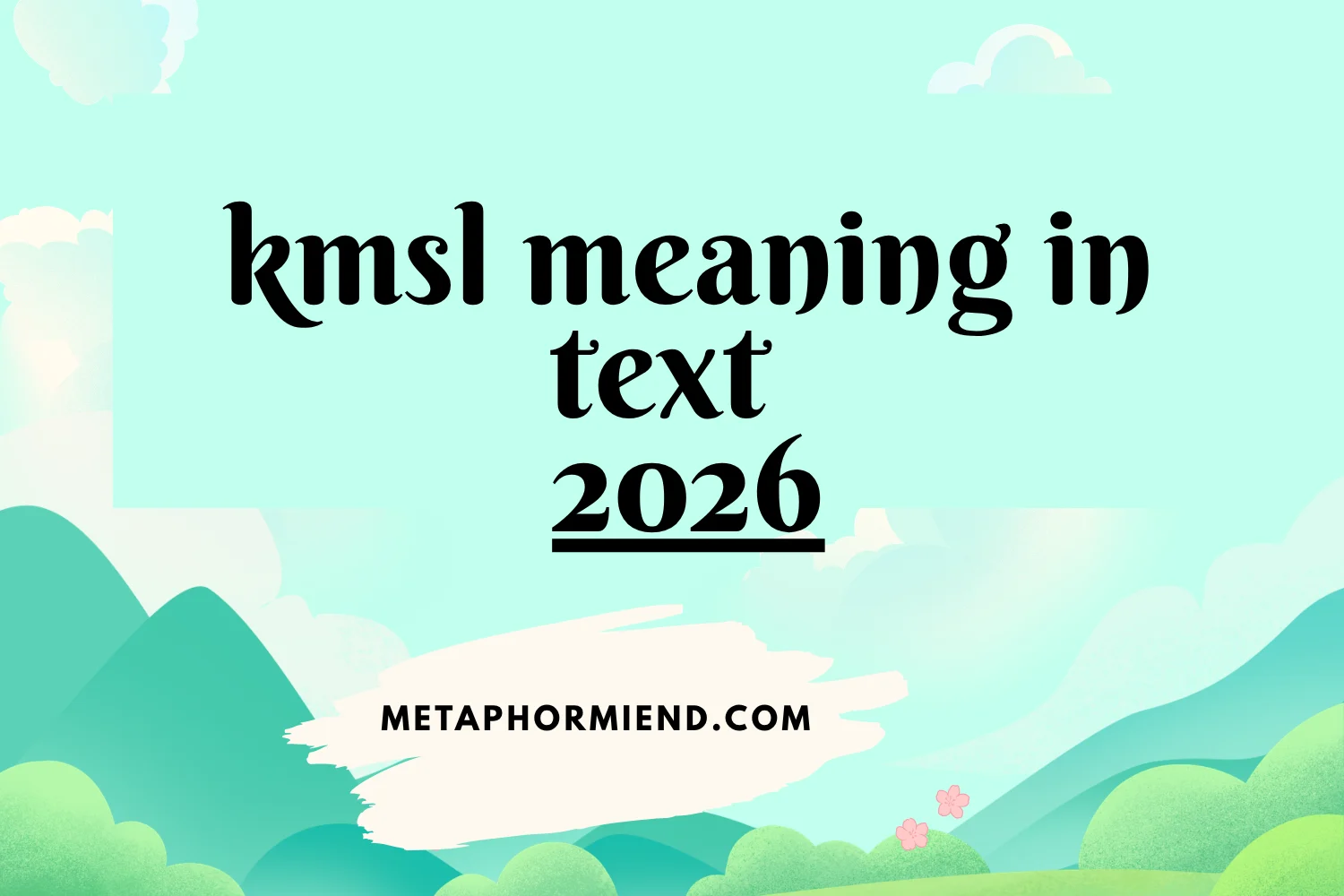 kmsl meaning in text