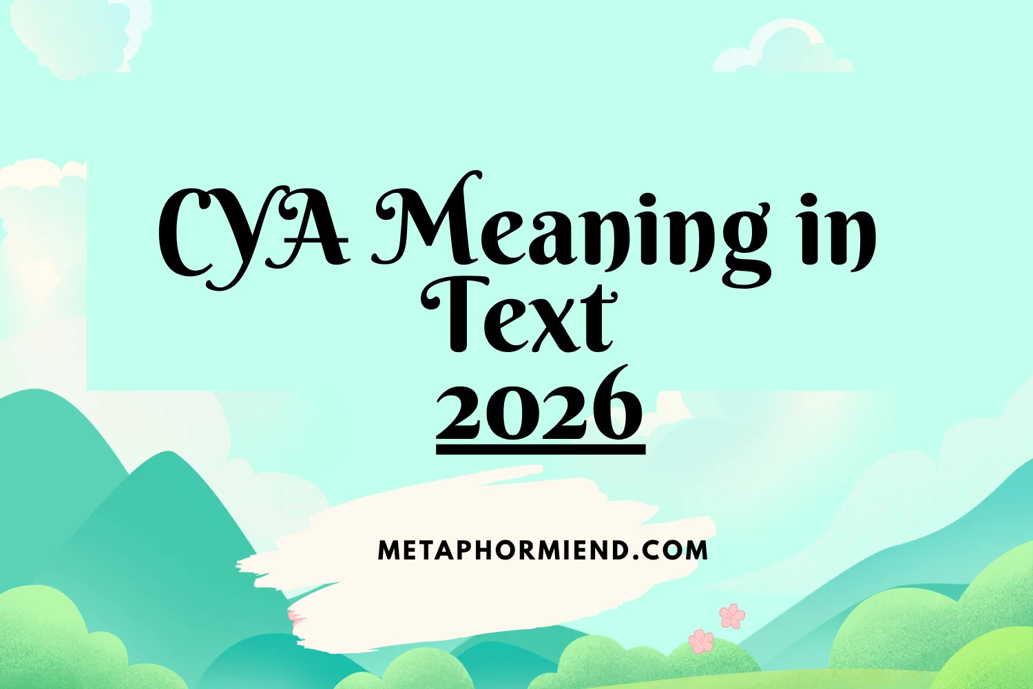 CYA Meaning in Text
