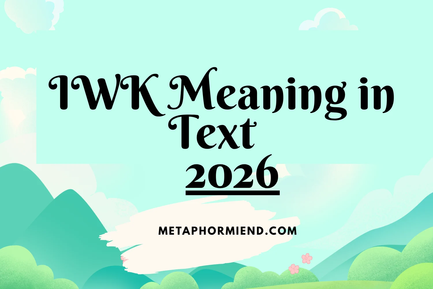 IWK Meaning in Text