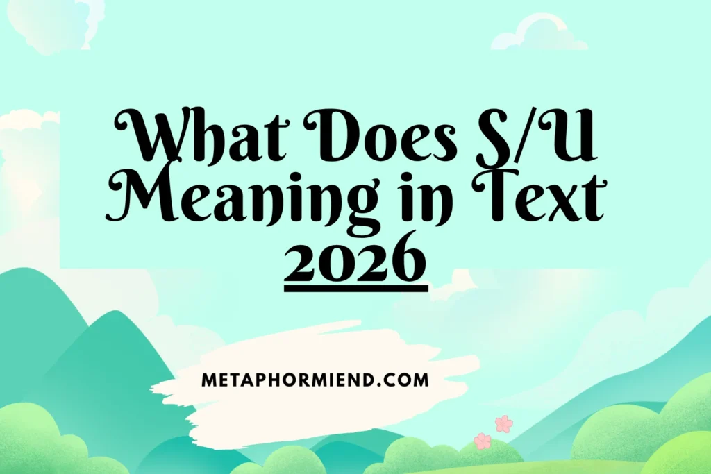 What Does S/U Meaning in Text