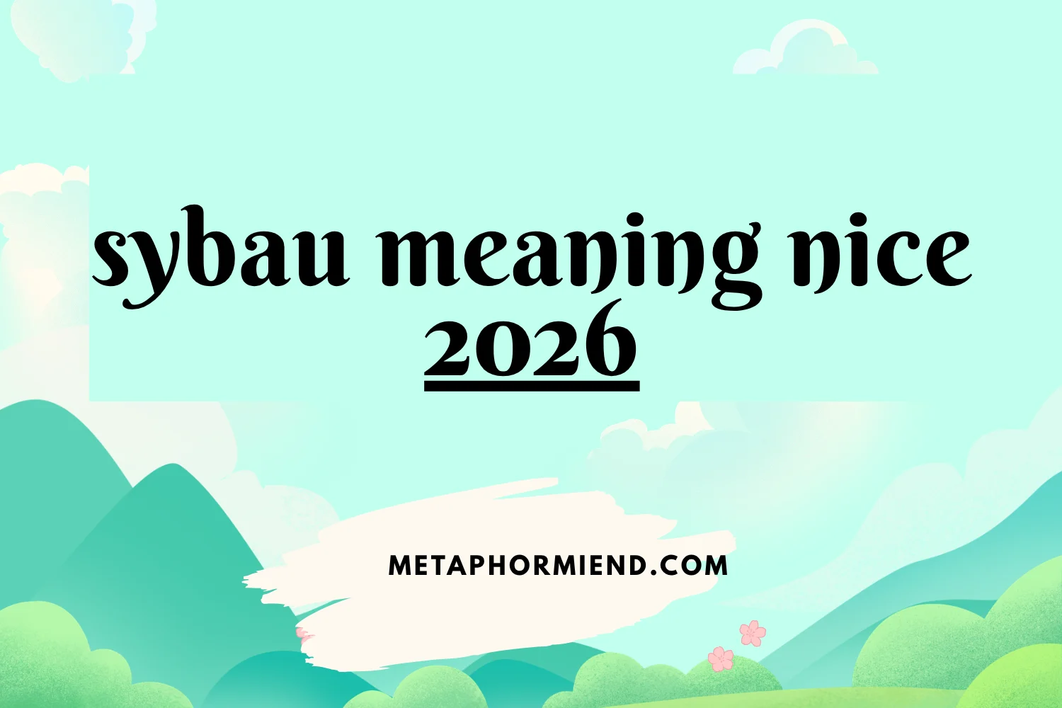 sybau meaning nice
