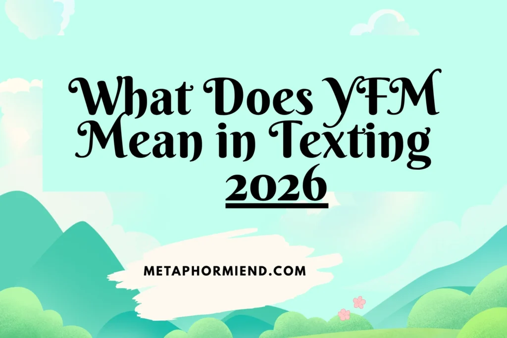 What Does YFM Mean in Text