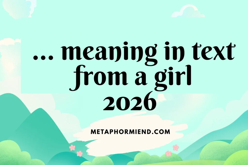 ... meaning in text from a girl